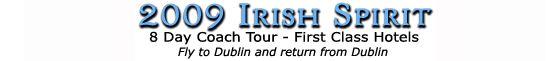 2009 Irish Spirit (8 Day)