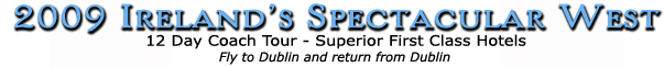 2009 Ireland�s Spectacular West (12 Day)