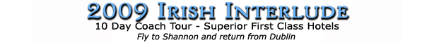 2009 Irish Interlude (10 Day)
