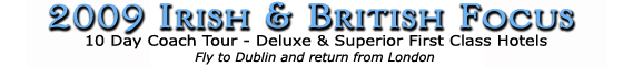 2009 Irish & British Focus (10 Day)