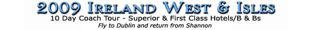 2009 Ireland�s West & Isles (10 Day)