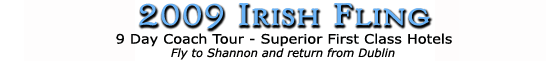 2009 Irish Fling (9 Day)